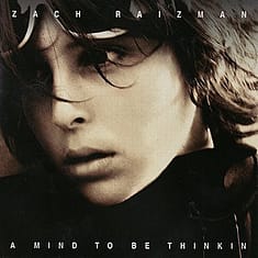Zach Raizman Zach Raizman - A Mind To Be Thinkin'